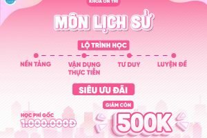 Khóa chuyên đề sử: Lộ trình 24 buỗi giúp chinh phục mọi kỳ thi