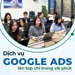 Dịch vụ nhận chạy quảng cáo Google tiếp cận khách hàng nhanh chóng