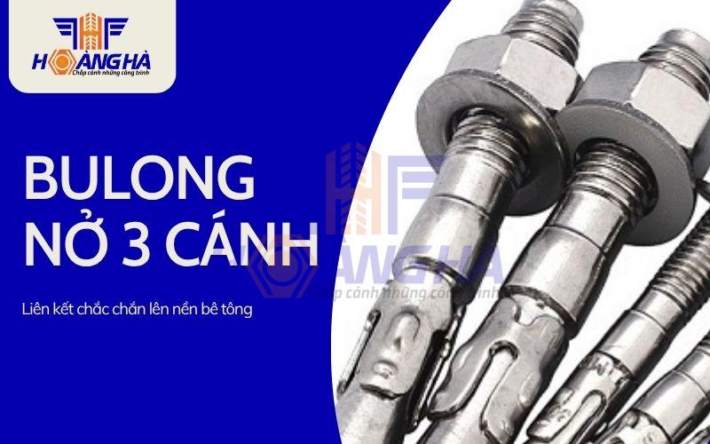 Tìm hiểu chi tiết bulong nở 3 cánh