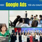 Khóa Học Google Ads Uy Tín | Cầm Tay Chỉ Việc
